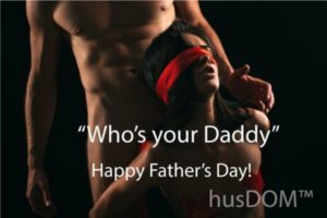 Kinky Father's Day, Happy Father's Day, subMrs.com, Kinky Scrabble, Married Dominance and submission, D|s-M, Dominant husband, husDOM.com