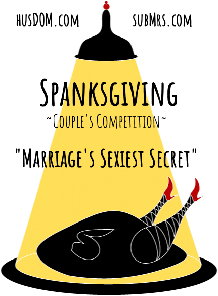 Spanksgiving, How to celebrate Spanksgiving, Spanking Ritual, Spanking Purification, Therapeutic Spanking, Spanking Competition. Consensual Spanking, Benefits of Spanking, Marriage's Sexiest Secret, subMrs.com, husDOM.com, Couples Sexual Exercise