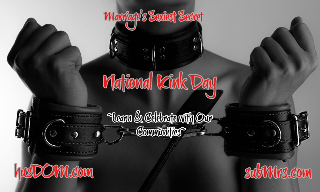 Marriage's Sexiest Secret, Kink, National Kink Day, subMrs.com, husDOM.com, Married Dominance and Submission, Bedroom Submissive, Bedroom submission, D|s-M